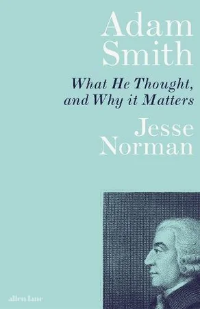 Adam Smith: What He Thought, and Why It Matters cover