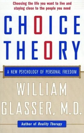 Choice Theory: A New Psychology of Personal Freedom cover