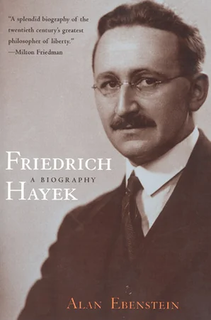 Friedrich Hayek: A Biography cover
