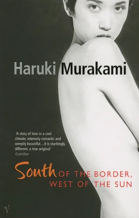 South of the Border, West of the Sun: A Novel cover