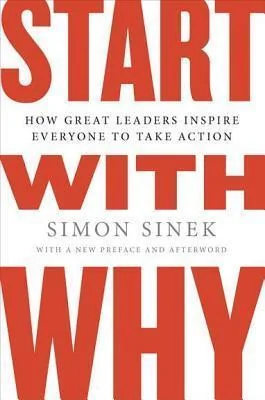 Start with Why: How Great Leaders Inspire Everyone to Take Action cover