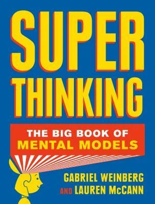 Super Thinking: The Big Book of Mental Models cover
