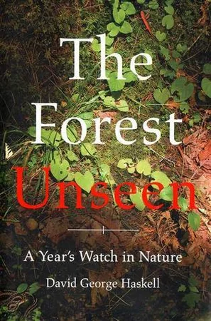 The Forest Unseen: A Year's Watch in Nature cover