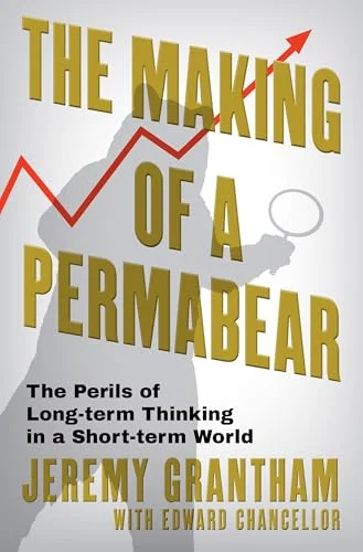The Making of a Permabear: The Perils of Long-term Investing in a Short-term World cover