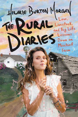 The Rural Diaries: Love, Livestock, and Big Life Lessons Down on Mischief Farm cover