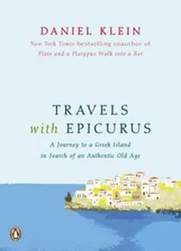 Travels with Epicurus: A Journey to a Greek Island in Search of a Fulfilled Life cover